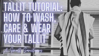 ✡️Tutorial How to Wash Care amp Wear your Tallit Jewish prayer shawl [upl. by Roma]