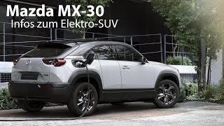 🔋 2020 Mazda MX30 erste Infos zum Elektroauto auf Basis des Mazda3 4K  Autophorie [upl. by Giusto]