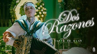 Santa Fe Klan  Dos Razones Video Oficial [upl. by Evonne]