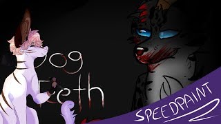 Dog Teeth  Speedpaint [upl. by Charlton972]