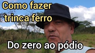 como aprontar um trinca ferro do zero [upl. by Kohn]