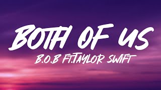 BoB Taylor Swift  Both of Us Lyrics [upl. by Noslien]