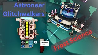 Astroneer Glitchwalkers  Frost Science  EP22 [upl. by Adnolay]