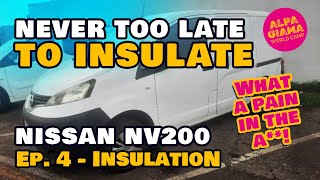 Never Too Late to Insulate  Nissan NV200 mini camper conversion [upl. by Ecirtnahs]