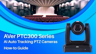 AVer PTC300 Series AI Auto Tracking Camera Howto Video [upl. by Leupold]