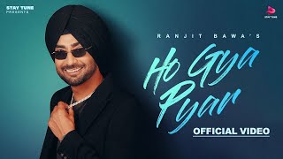 Ho Gya Pyar Official Video Ranjit Bawa  Bunty Bains  Desi Crew  New Punjabi Songs 2024 [upl. by Ilojne877]