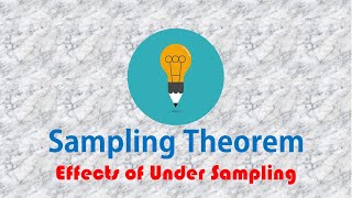 Sampling Theorem  Effects of Under Sampling  Aliasing [upl. by Procora]