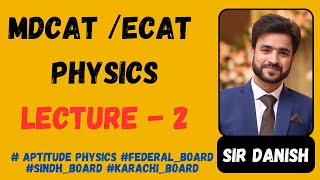 MDCATECAT Physics Lecture  2 Batch 2024 FederalBoard KarachiBoard mdcat2024 ecat NEDTest [upl. by Reiche]