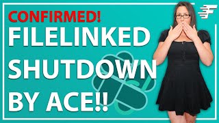 FILELINKED SHUT DOWN BY ACE CONFIRMED [upl. by Aisatsanna]