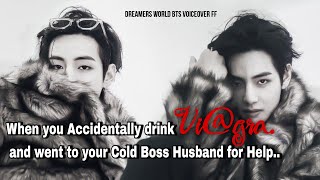 When you accidentally drink Vigra and went to your Cold Boss Husband for help btsff taehyungff v [upl. by Atinot]