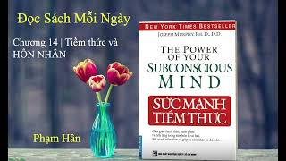 Sách nói Sức Mạnh Tiềm Thức  Chương 14  Phạm Hân [upl. by Oad]