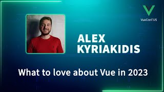 What to love about Vue in 2023  VueConf US 2023 [upl. by Jacobina582]