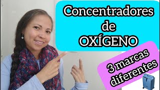 CONCENTRADORES DE OXÍGENO Diferentes marcas precios y más  PARTE 1  Oxígeno Medicinal [upl. by Gora]