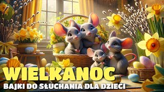 Wielkanocne bajki do słuchania dla dzieci [upl. by Annovoj]