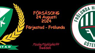 STRÖMSTAD CLASSIC 2024  FÄRJESTAD VS FRÖLUNDA  24 AUGUSTI 2024 [upl. by Turnheim]