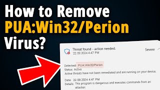 How to Remove PUAWin32Perion  Easy Tutorial [upl. by Medor]