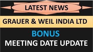 GRAUER amp WEIL INDIA LTD share latest news 💥 bonus share meeting date update complete details [upl. by Irab]