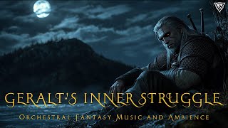 Geralts inner struggle Orchestral Fantasy Music and Ambience  Medieval Celtic Music [upl. by Ulita]