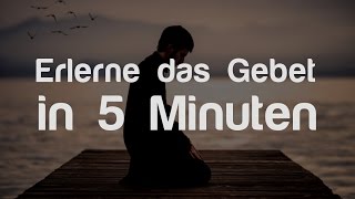 Das Gebet in 5 Minuten erklärt  كيفية الصلاة الصحيحة [upl. by Vinnie]