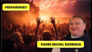 P MICHEL RODRIGUE quotLA BATALLA HA COMENZADOquot MENSAJE de DIOS PADRE al MUNDO [upl. by Aryk]