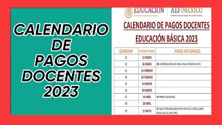 SEP ¡¡¡CALENDARIO DE PAGOS DOCENTES EDUCACION BASICA 2023 [upl. by Ecyak979]