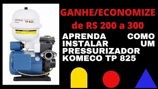 PRESSURIZADOR Komeco TP825 APRENDA A INSTALAR Bombakomecotp825Comoinstalar pressurizadorTP825 [upl. by Yaresed]