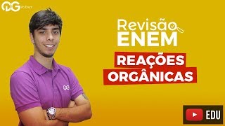 Revisão ENEM Química  Reações Orgânicas [upl. by Llahsram]