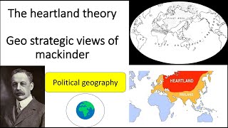 THE HEARTLAND THEORY BY MACKINDER  GEOPOLITICS [upl. by Assel]