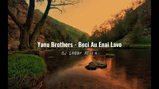 Yanu Brothers  Beci Au Enai Lavo DJ GABBY REMIX [upl. by Jeffrey978]