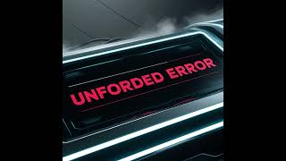 Unforced error [upl. by Nichole]