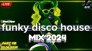 🔥Best New🔥 Funky Disco House Mix  DJV Groove Energy 23062024 funky remix popmusic housemusi [upl. by Azal]