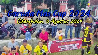 Garuda Mas Cup 6 Agustus 2024 [upl. by Savadove]