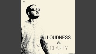 Loudness amp Clarity [upl. by Ainigriv]