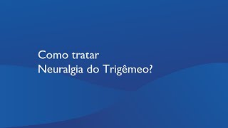 Como tratar Neuralgia do Trigêmeo [upl. by Christalle624]