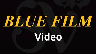 BLUE FILM  Video [upl. by Lorolla]