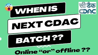 When is Next CDAC Batch   Know in detail  Online quotorquot Offline  CCAT Exam  CDAC Preparation [upl. by Amluz]