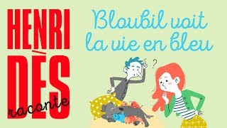 Henri Dès raconte  Bloubil voit la vie en bleu  histoire pour enfants [upl. by Ahsel]