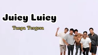 Juicy Luicy  Tanpa Tergesa  Lyrics [upl. by Amandi]