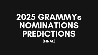 2025 GRAMMYs Nominations Predictions FINAL [upl. by Atinas]