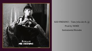 Instrumental Remake KID FRESINO  Turnwho do ft jjj prodby NOSH [upl. by Maurey]