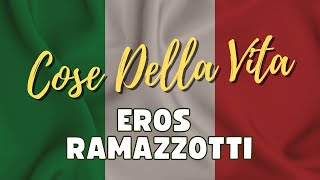 Eros Ramazzotti  Cose della Vita Com legenda em italiano e português BR [upl. by Colbert692]