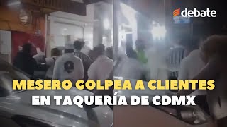 Mesero golpea a clientes en taquería porque no quisieron pagar acusan cobro excesivo [upl. by Gnal]