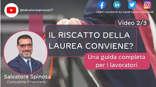 Il riscatto della laurea conviene 23  Una guida completa per i lavoratori [upl. by Whatley]