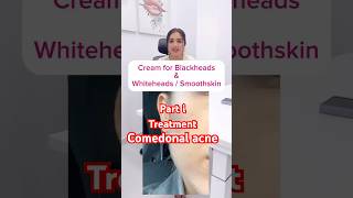 Cream for Comedonal acne  part i  cream for whiteheads and blackheads skincare DrMigraine [upl. by Blainey]