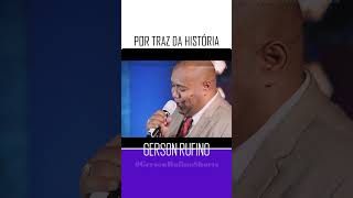 GERSON RUFINO  Por traz da história  as melhores gospel mais tocadas de 2024 GersonRufinoShorts [upl. by Lainad]