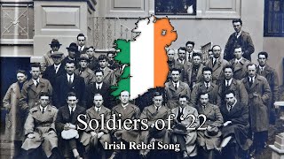 Soldiers of 22  Irish Rebel Song Lyrics [upl. by Eednak849]