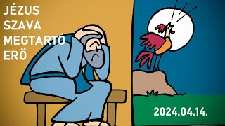 JÉZUS SZAVA MEGTARTÓ ERŐ  20240414 [upl. by Llenel]