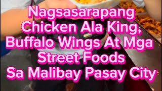 Nag Sasarapang Chicken Ala King Buffalo Wings At mga Street Foods sa Malibay Pasay City [upl. by Samira]