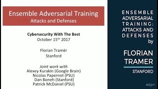 Florian Tramer  Ensemble Adversarial Training  Cybersecurity With The Best 2017 [upl. by Ainsworth]