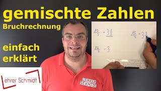 gemischte Zahlen  Bruchrechnung  einfach erklärt  Mathematik  Lehrerschmidt [upl. by Aciretal]